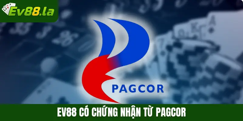 Ev88 có chứng nhận từ PAGCOR